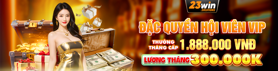 Đặc quyền hội viên 23Win