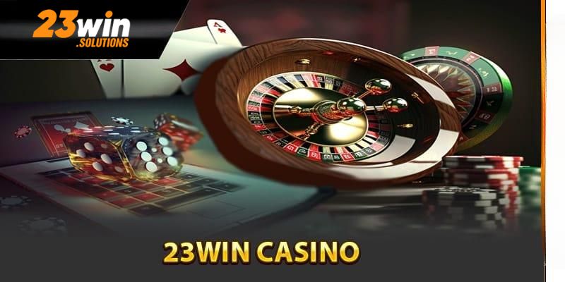 Đôi nét về Casino 23Win