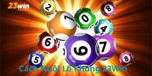 Cách nuôi lô khung 23win
