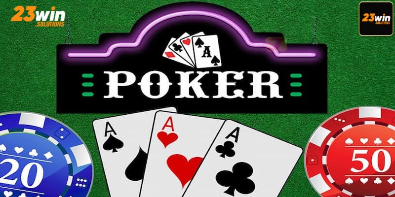 Poker online - game bài đổi thưởng cực hot tại 23WIN