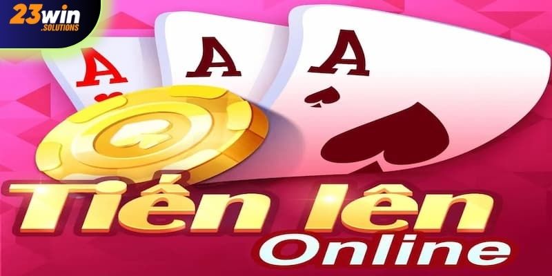 Khái quát sơ lược về game bài tiến lên trực tuyến