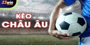 Kèo châu âu tại 23Win
