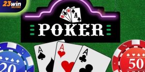 Luật chơi poker tại 23Win